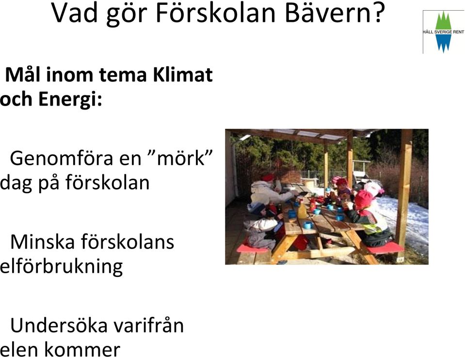 Genomföra en mörk dag på förskolan