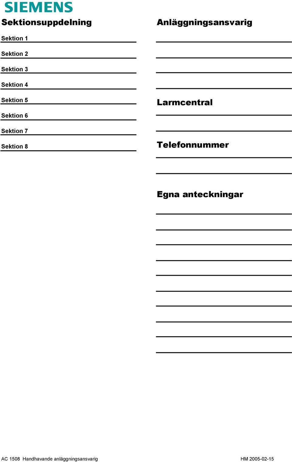 Sektion 5 Sektion 6 Larmcentral Sektion