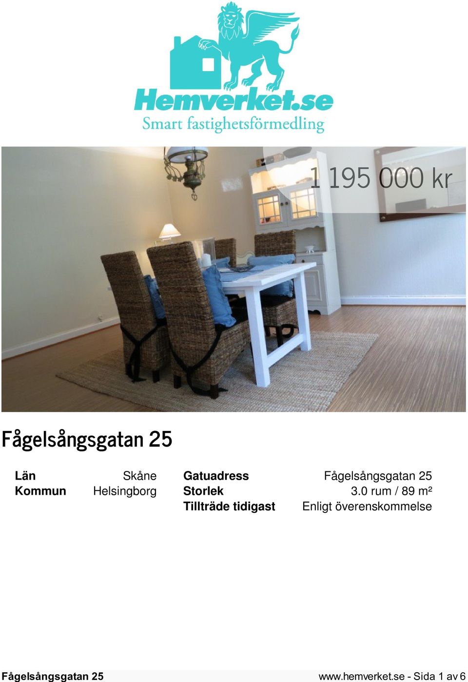 0 rum / 89 m² Tillträde tidigast