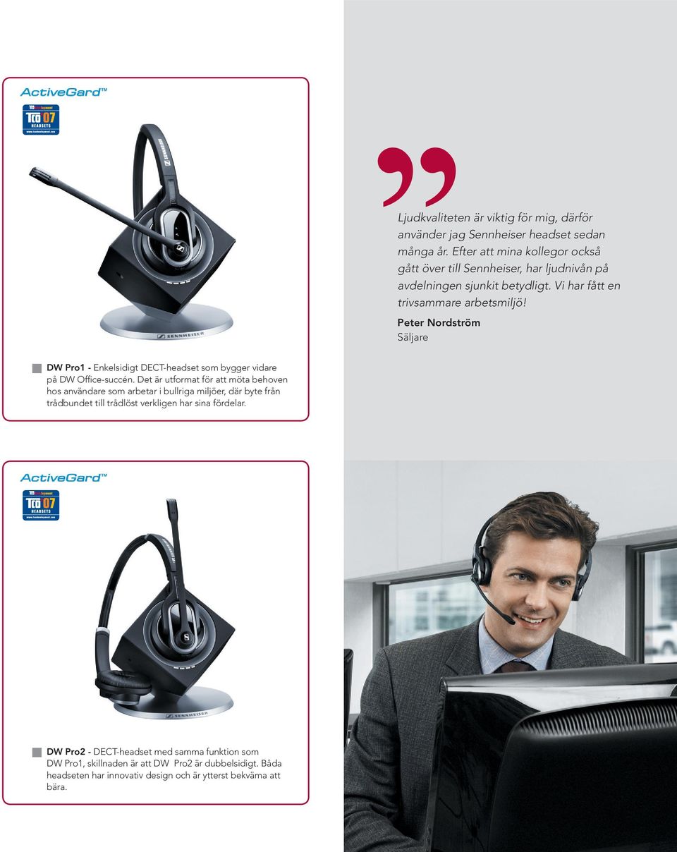 Peter Nordström Säljare DW Pro1 - Enkelsidigt DECT-headset som bygger vidare på DW Office-succén.