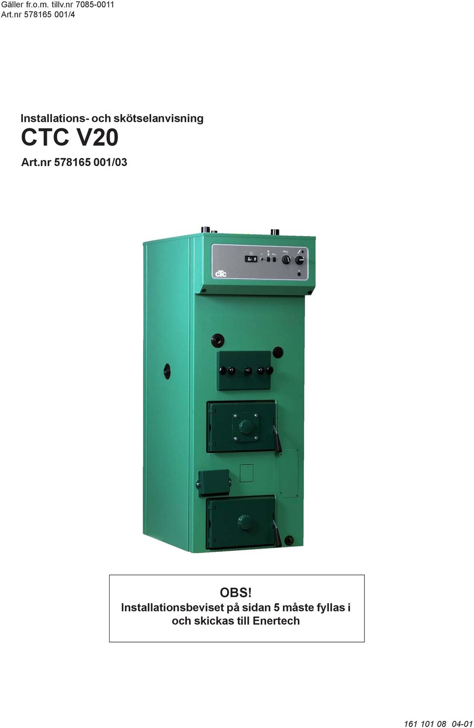 CTC V20 Art.nr 578165 001/03 OBS!