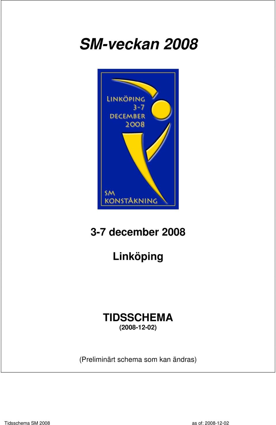 TIDSSCHEMA (2008-12-02)