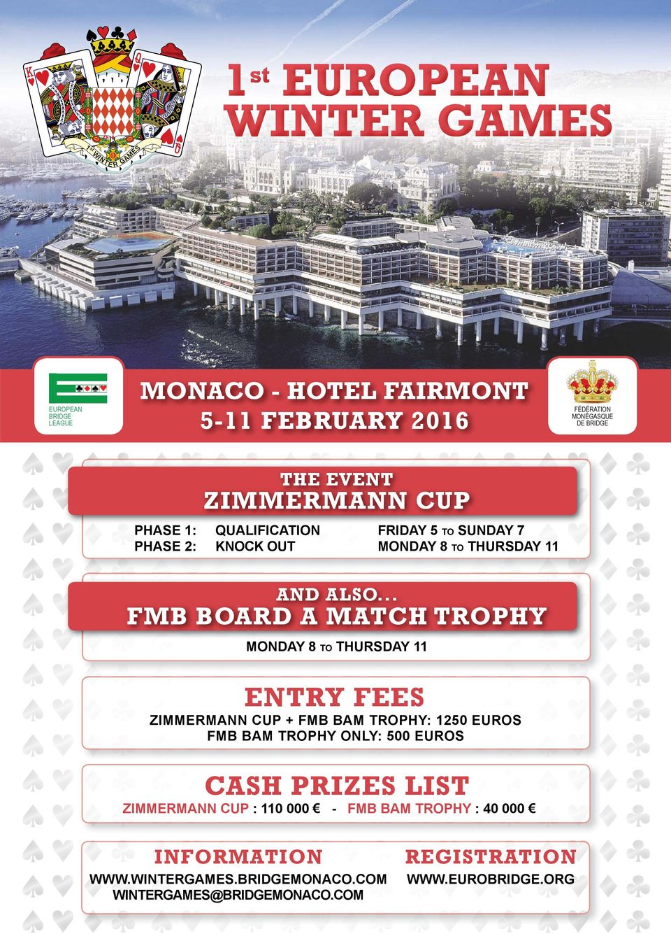 .. FMB BOARD D A MATCH MATC TROPHY MONDAY 8 TO THURSDAY 11 ENTRY FEES ZIMMERMANN CUP + FMB BAM TROPHY: 1250 EUROS FMB BAM TROPHY ONLY: 500