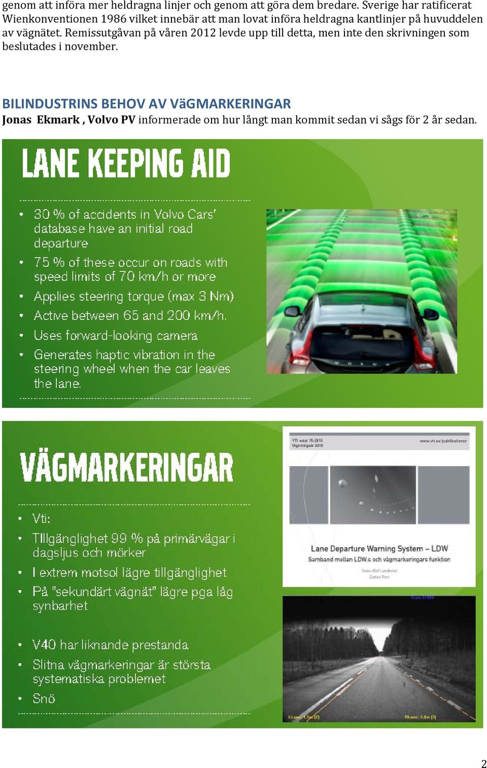 huvuddelen av vägnätet.