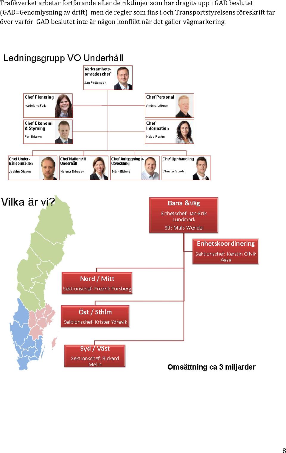 regler som fins i och Transportstyrelsens föreskrift tar över