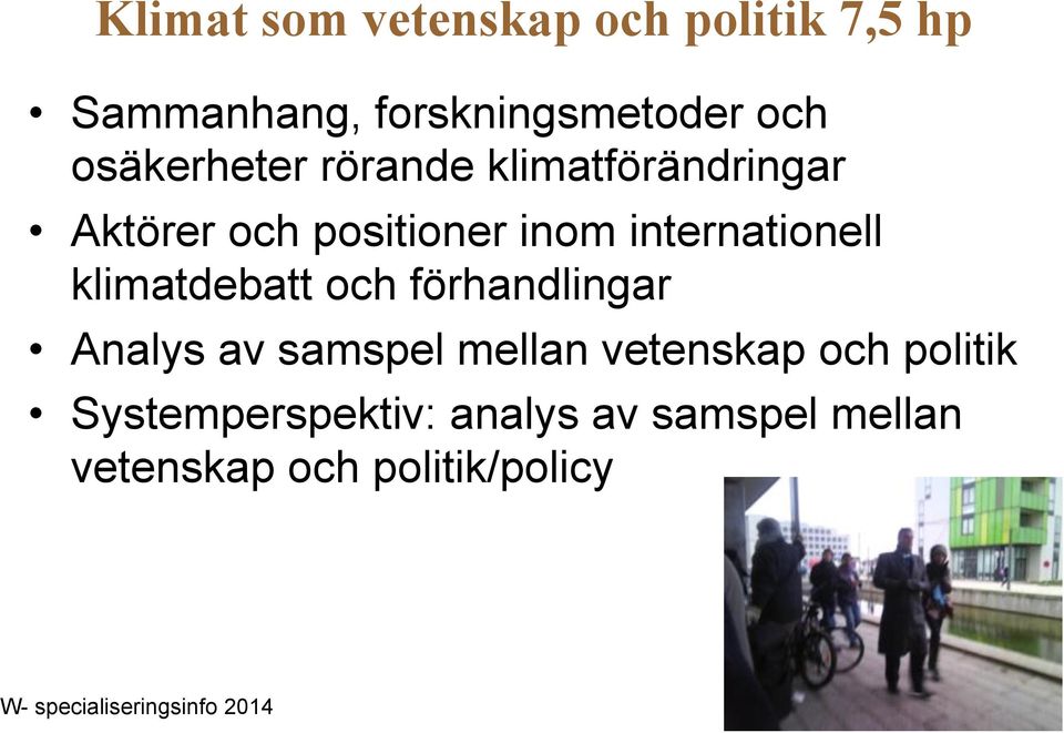 klimatdebatt och förhandlingar Analys av samspel mellan vetenskap och politik