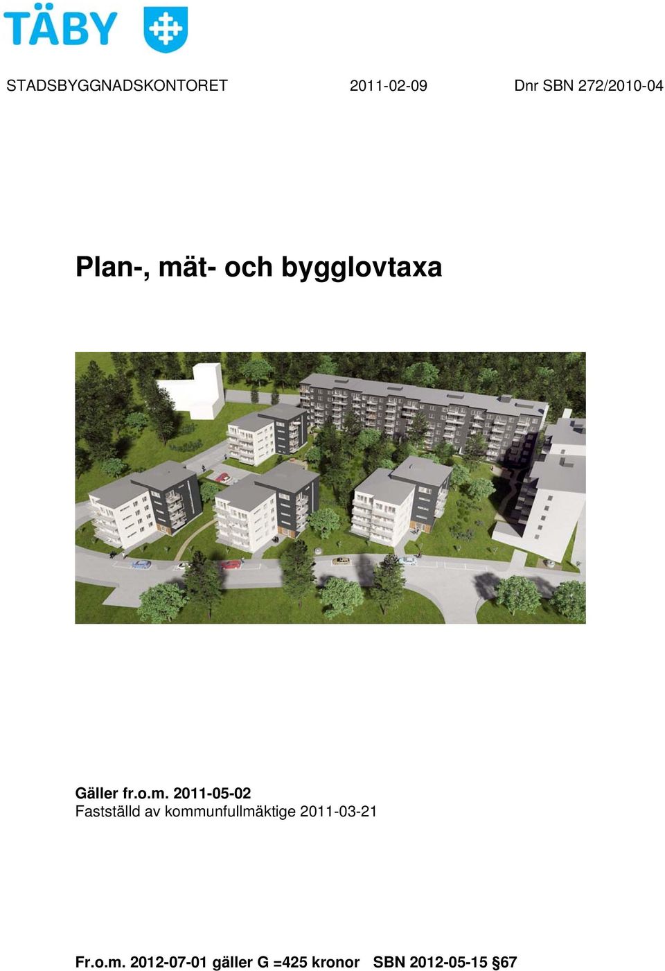 t- och bygglovtaxa Gäller fr.o.m.
