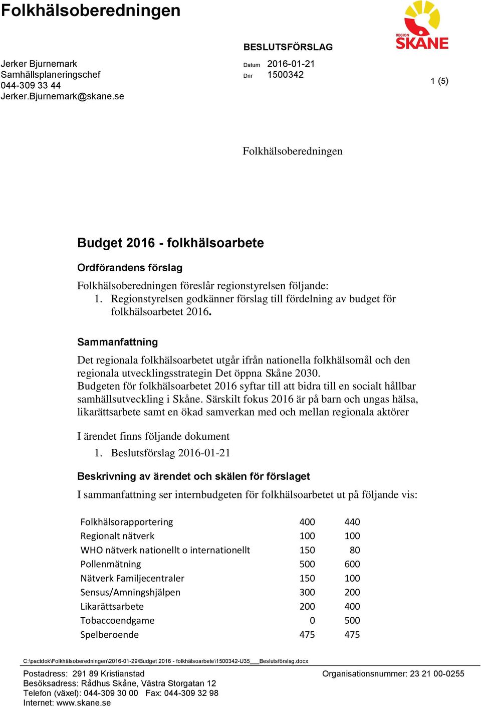 Regionstyrelsen godkänner förslag till fördelning av budget för folkhälsoarbetet 2016.