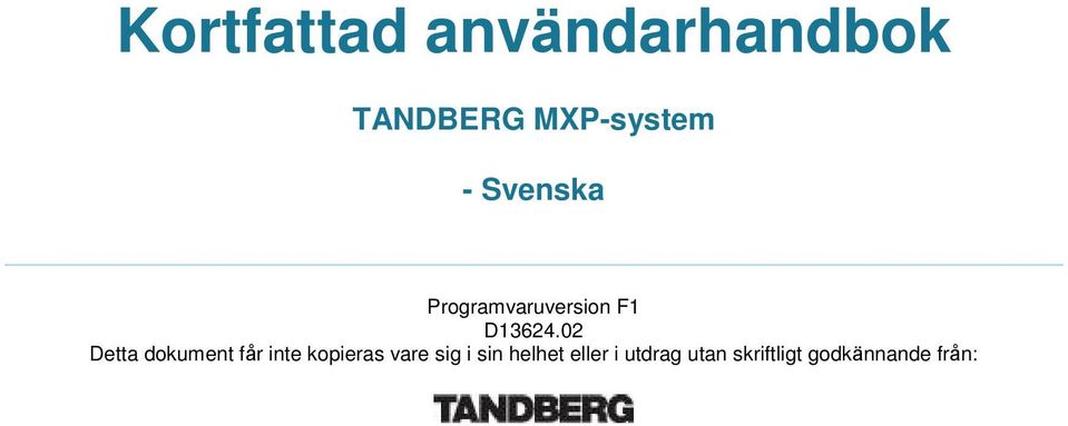 02 Detta dokument får inte kopieras vare sig i