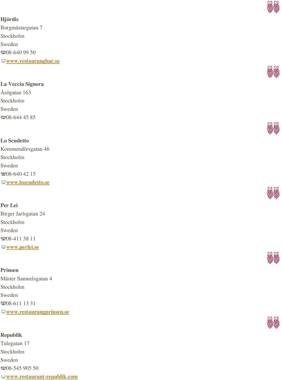 15 www.loscudetto.se Per Lei Birger Jarlsgatan 24 08-411 38 11 www.perlei.