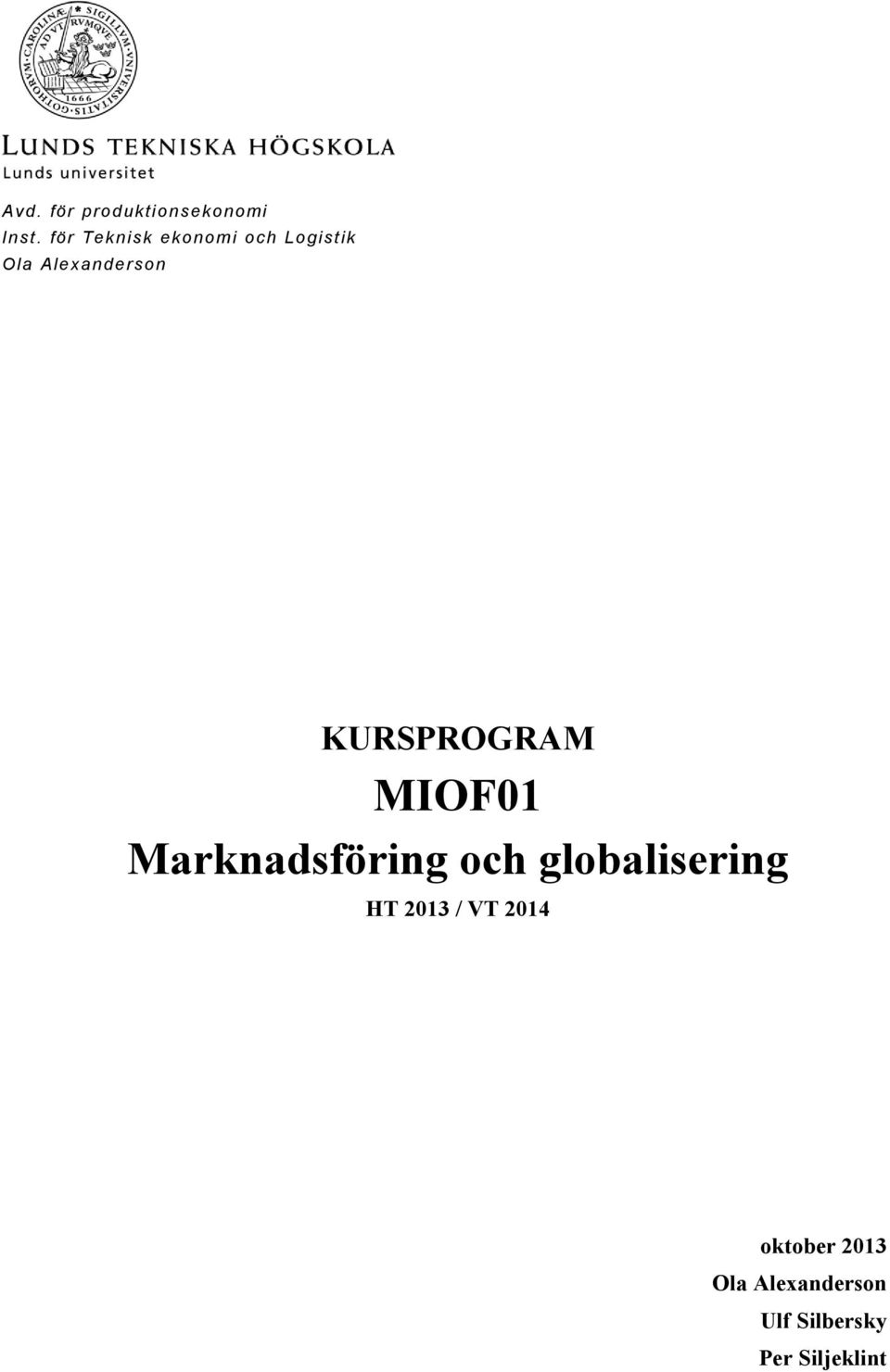 KURSPROGRAM MIOF01 Marknadsföring och globalisering