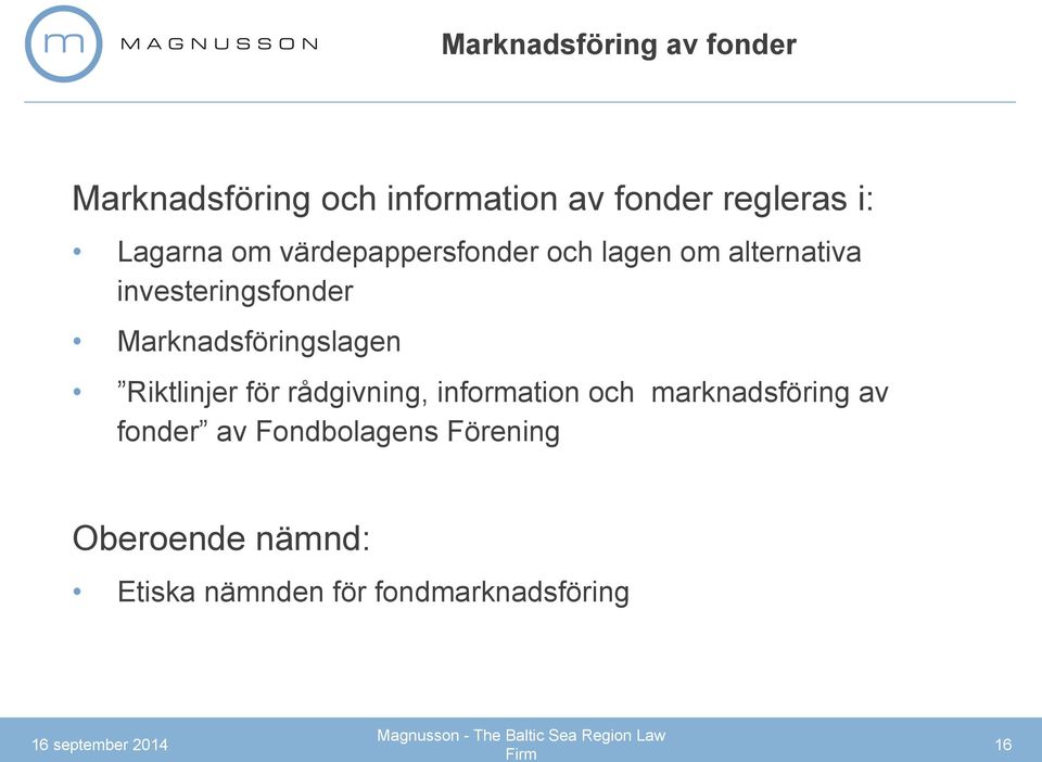 Marknadsföringslagen Riktlinjer för rådgivning, information och marknadsföring av