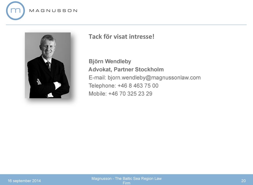 E-mail: bjorn.wendleby@magnussonlaw.