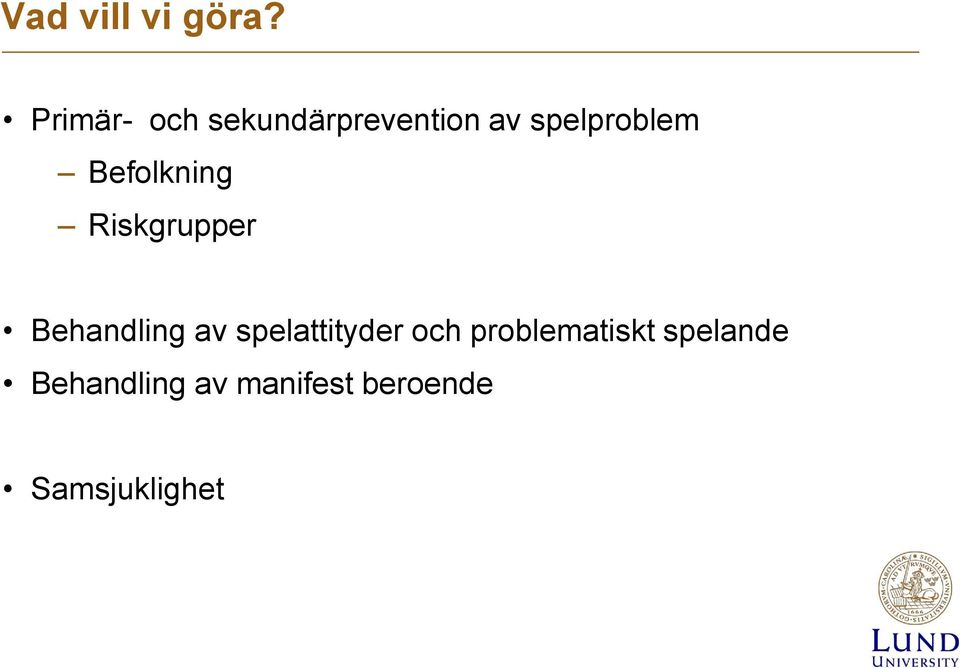 Befolkning Riskgrupper Behandling av