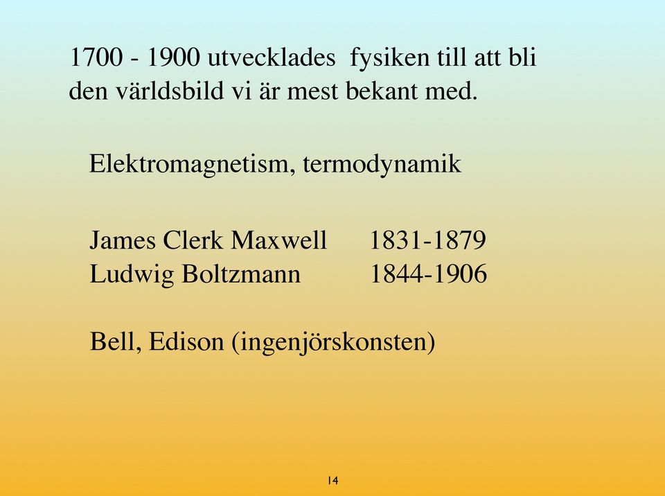 Elektromagnetism, termodynamik James Clerk Maxwell