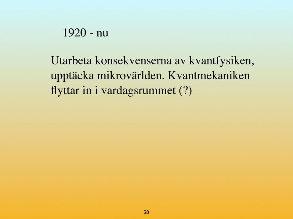 kvantfysiken, upptäcka