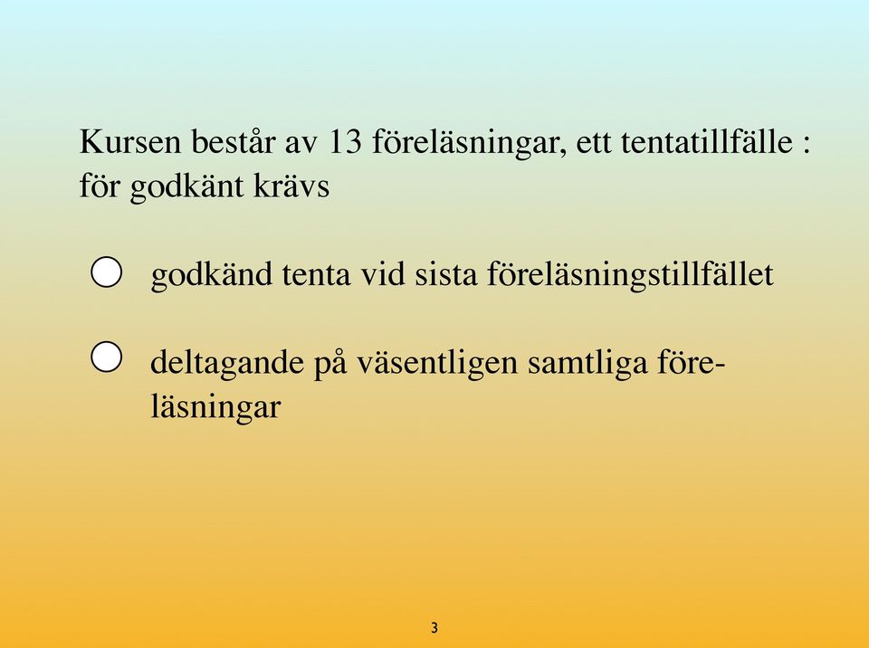 tenta vid sista föreläsningstillfället