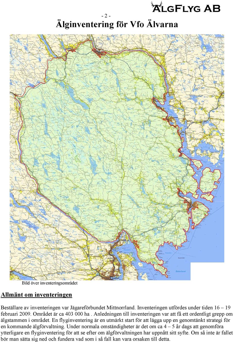 En flyginventering är en utmärkt start för att lägga upp en genomtänkt strategi för en kommande älgförvaltning.