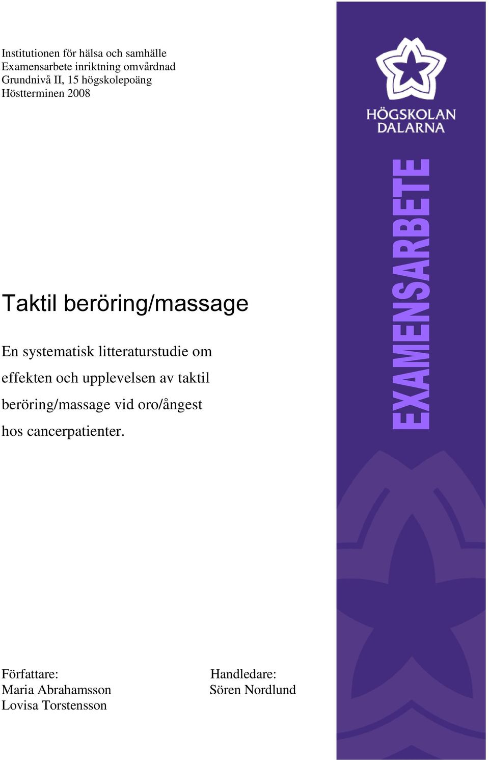 litteraturstudie om effekten och upplevelsen av taktil beröring/massage vid