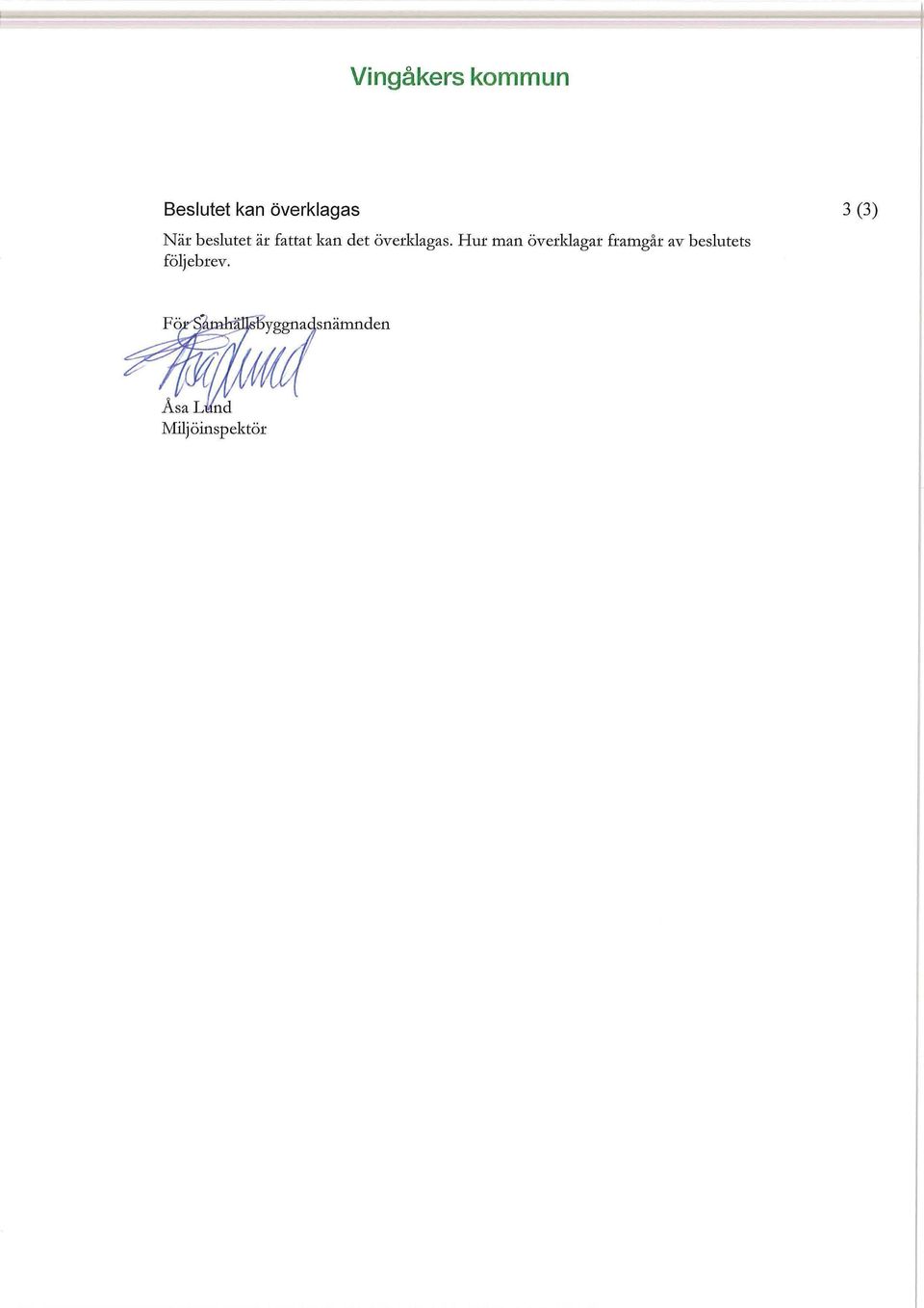 det överklagas.