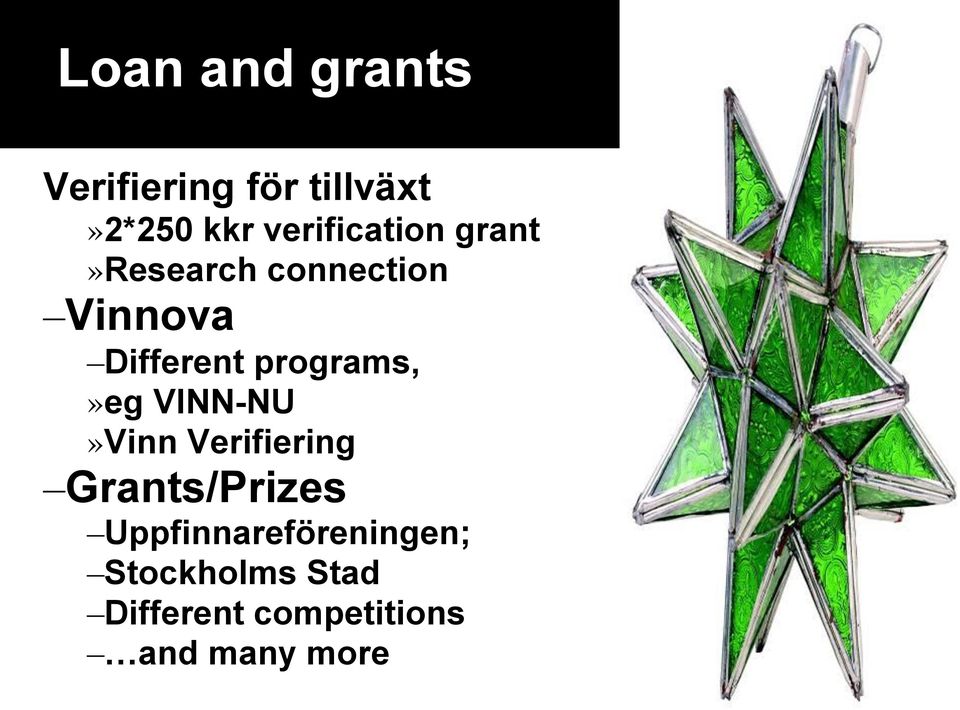 programs,»eg VINN-NU»Vinn Verifiering Grants/Prizes