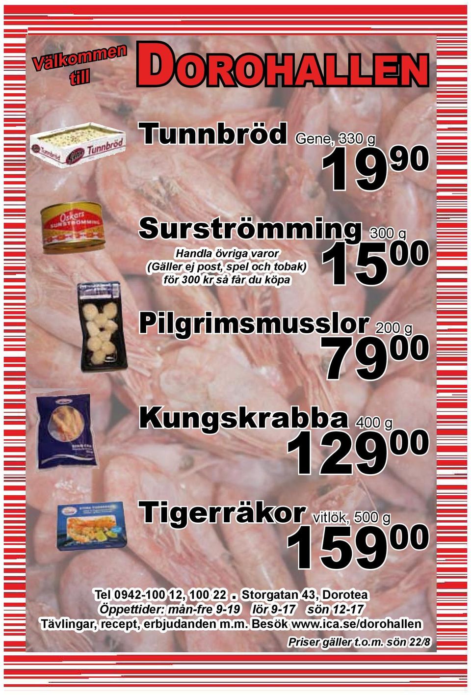 Tigerräkor vitlök, 500 g 159 00 Tel 0942-100 12, 100 22.