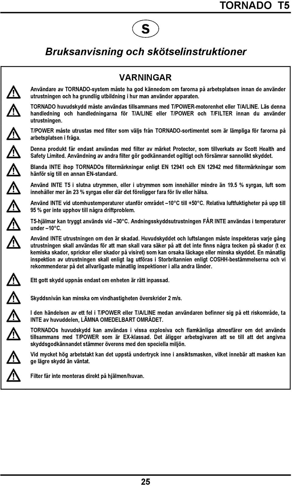 Läs denna handledning och handledningarna för T/A/LINE eller T/POWER och T/FILTER innan du använder utrustningen.