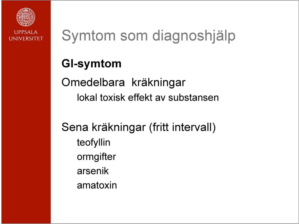 effekt av substansen Sena kräkningar