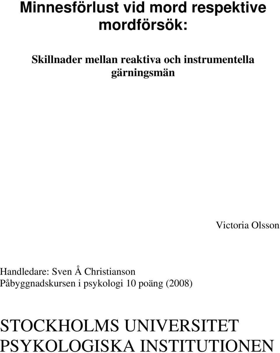Olsson Handledare: Sven Å Christianson Påbyggnadskursen i