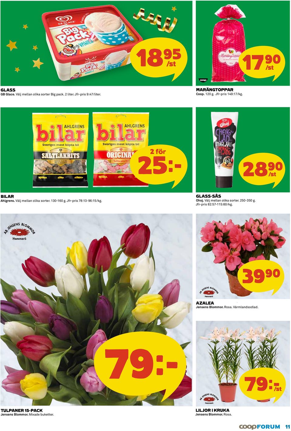 GLASS-SÅS Ohoj. Välj mellan olika sorter. 250-350 g. Jfr-pris 82:57-115:60/kg. 39)= AZALEA Jensens Blommor. Rosa.