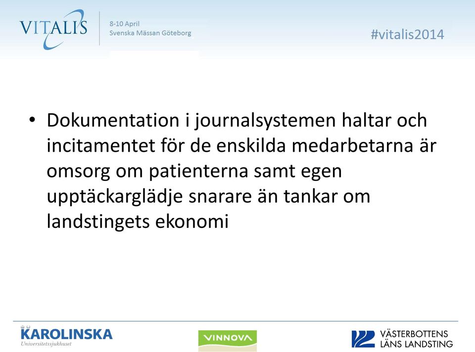 omsorg om patienterna samt egen