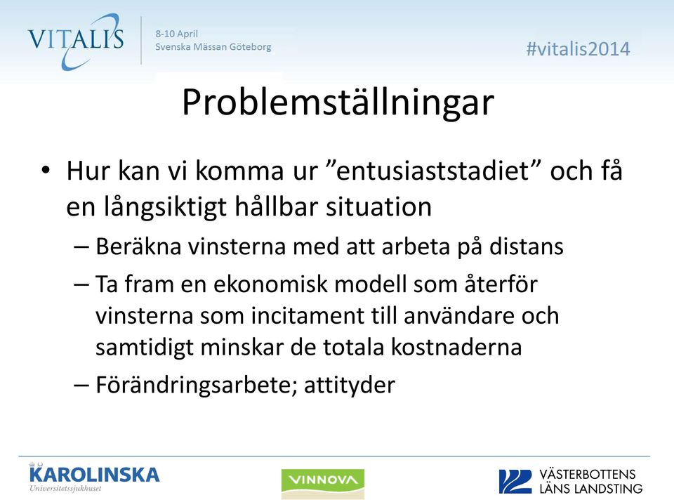 distans Ta fram en ekonomisk modell som återför vinsterna som incitament