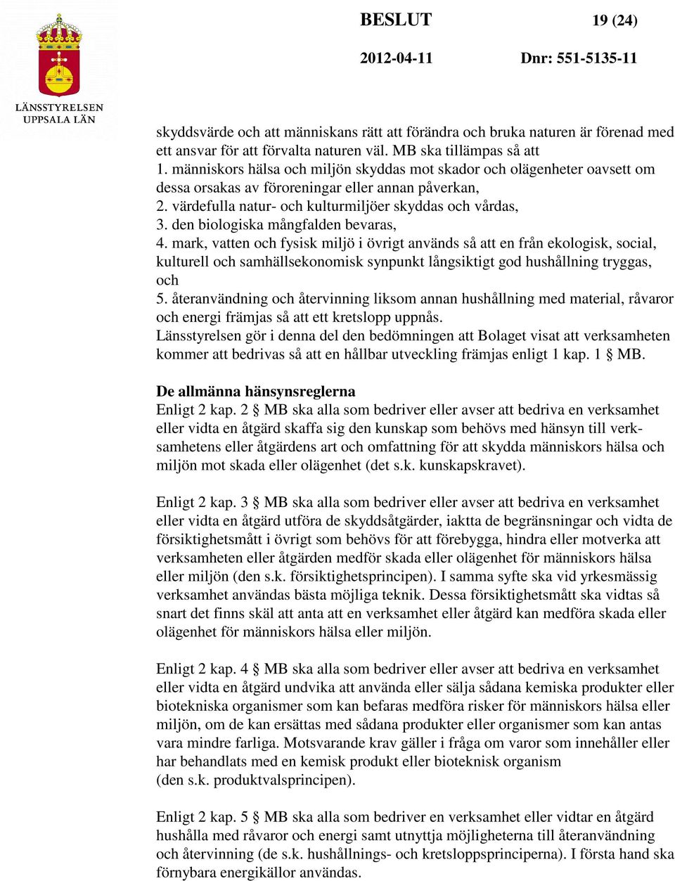 den biologiska mångfalden bevaras, 4.