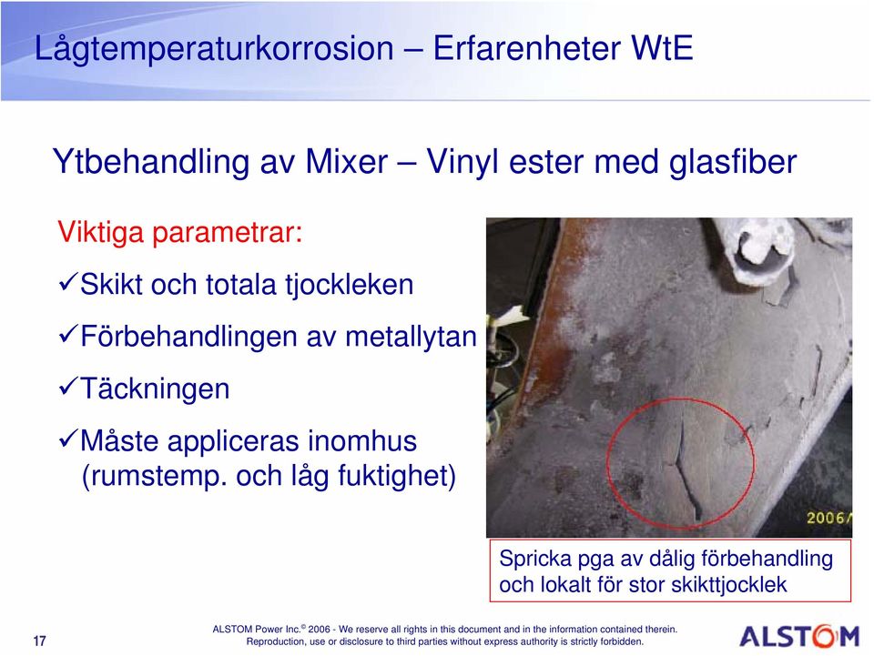 Förbehandlingen av metallytan Täckningen Måste appliceras inomhus (rumstemp.