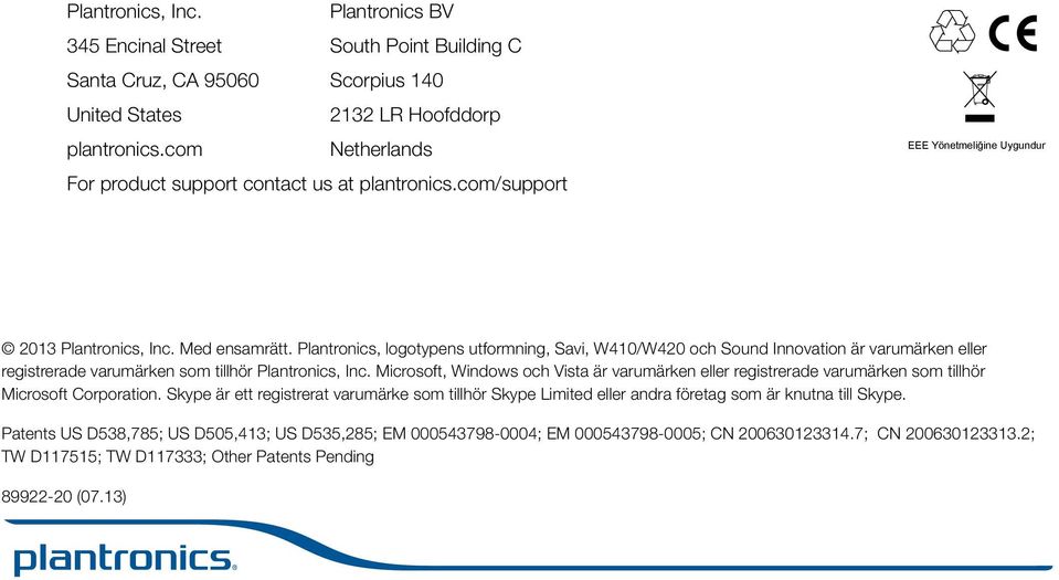 Plantronics, logotypens utformning, Savi, W410/W420 och Sound Innovation är varumärken eller registrerade varumärken som tillhör Plantronics, Inc.