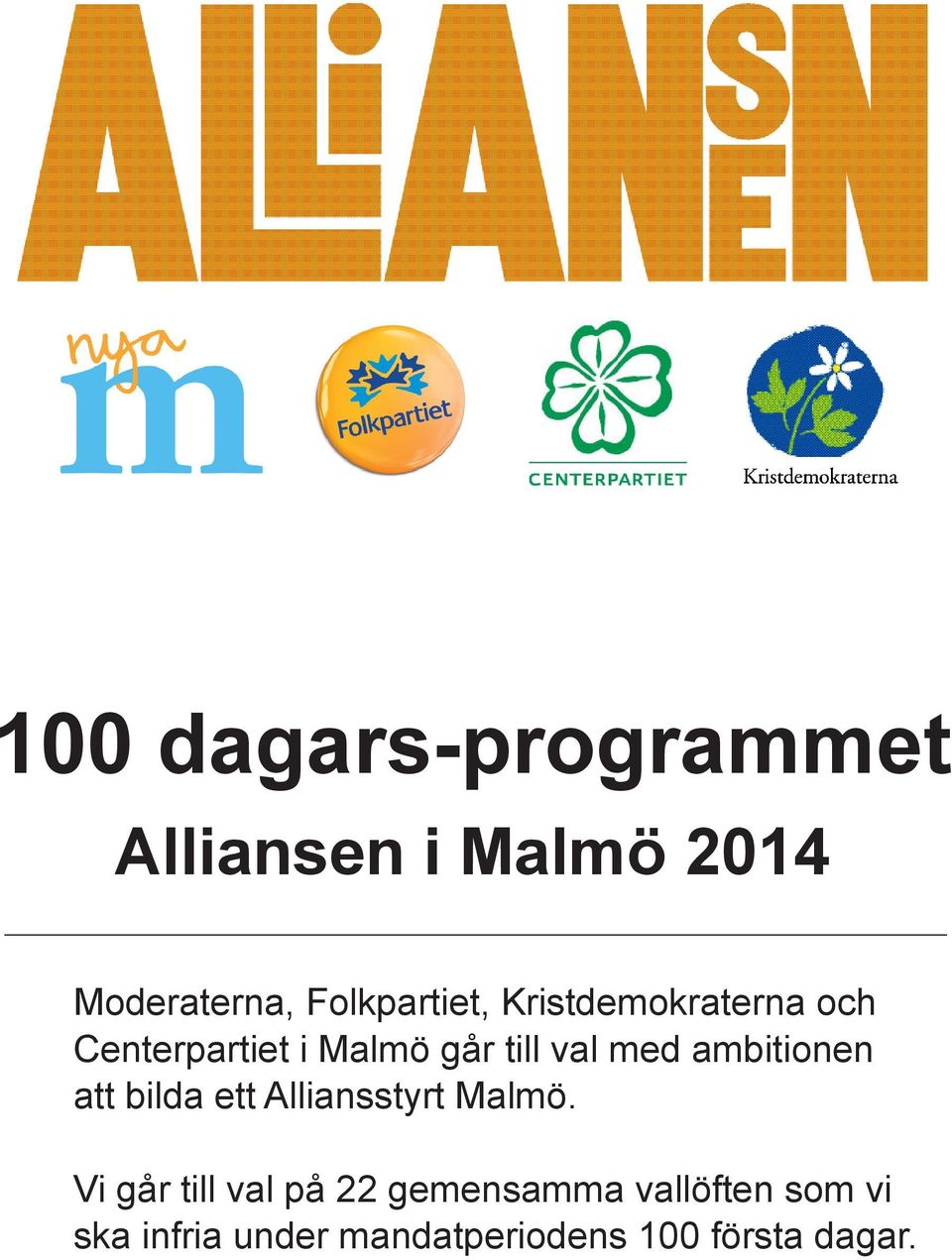 med ambitionen att bilda ett Alliansstyrt Malmö.