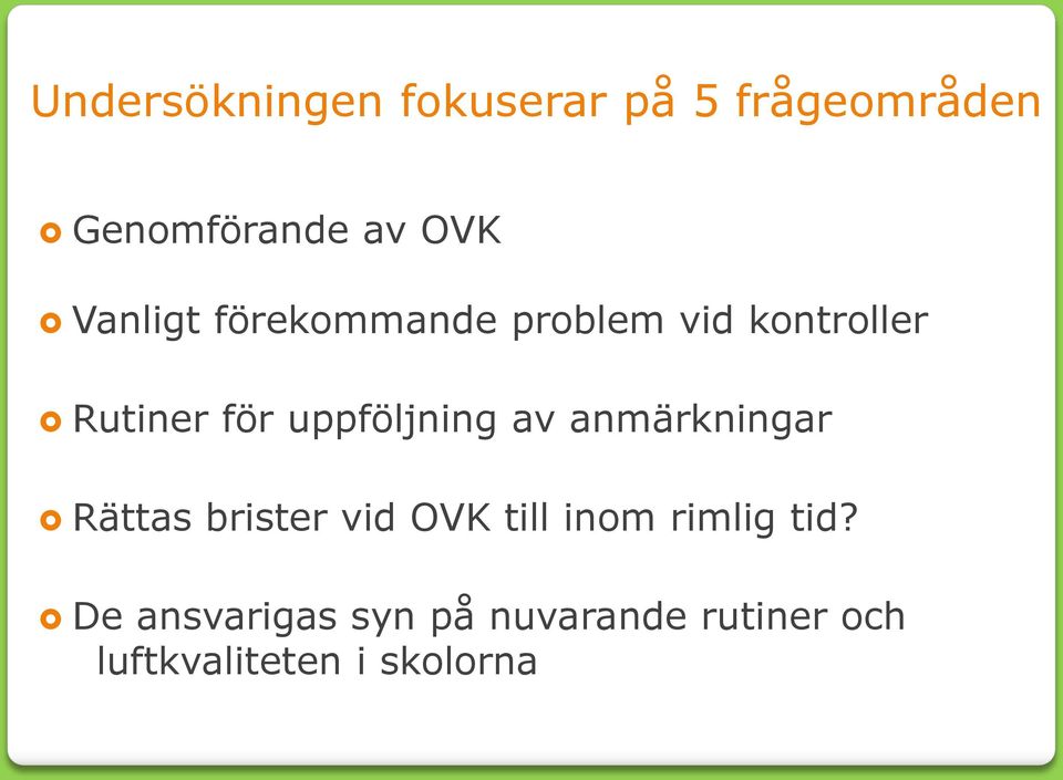 uppföljning av anmärkningar Rättas brister vid OVK till inom