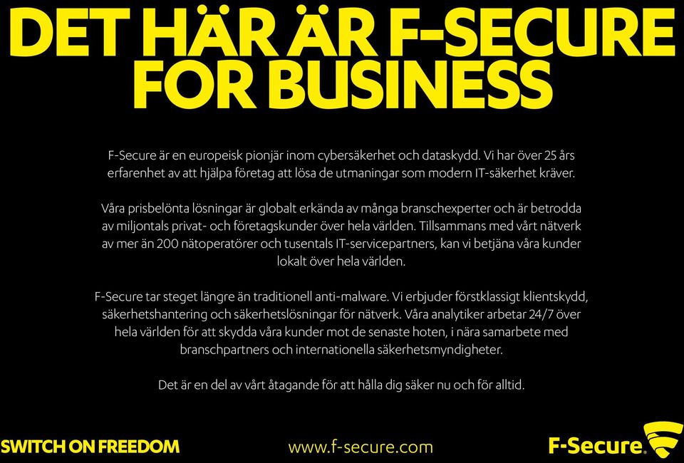 Våra prisbelönta lösningar är globalt erkända av många branschexperter och är betrodda av miljontals privat- och företagskunder över hela världen.