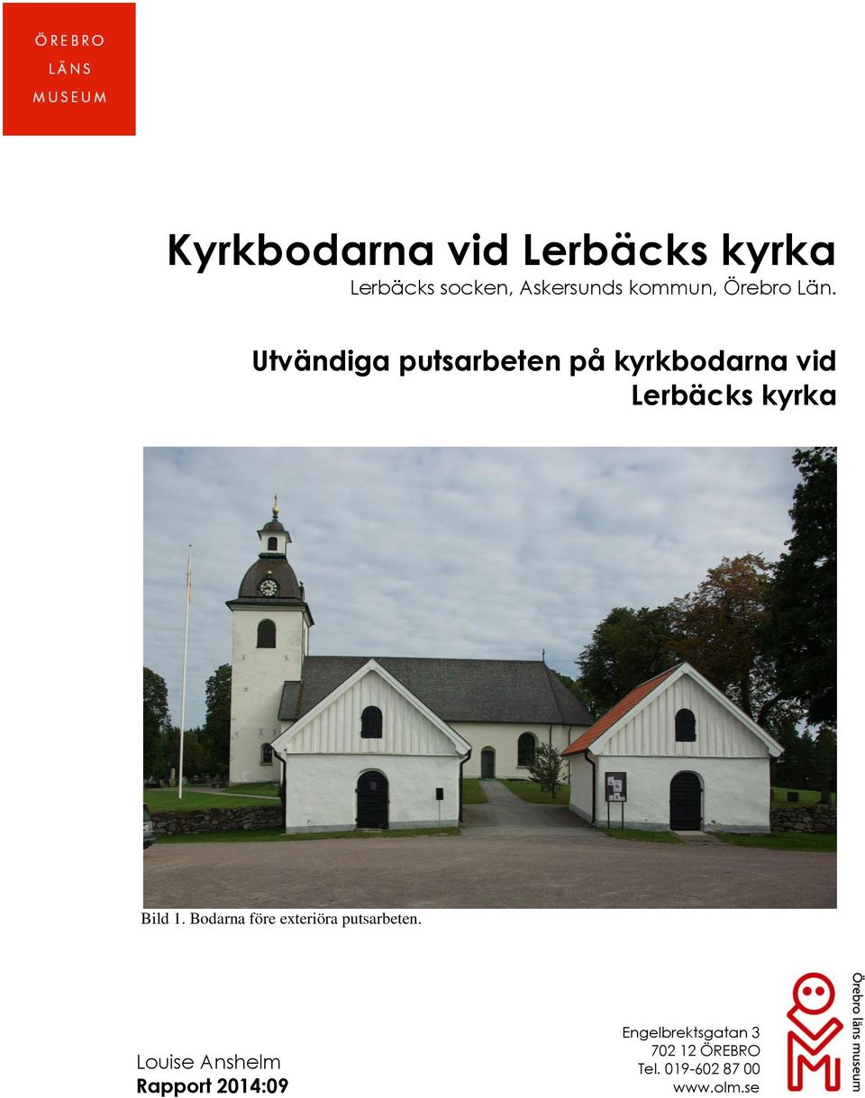 Utvändiga putsarbeten på kyrkbodarna vid Lerbäcks kyrka Bild 1.