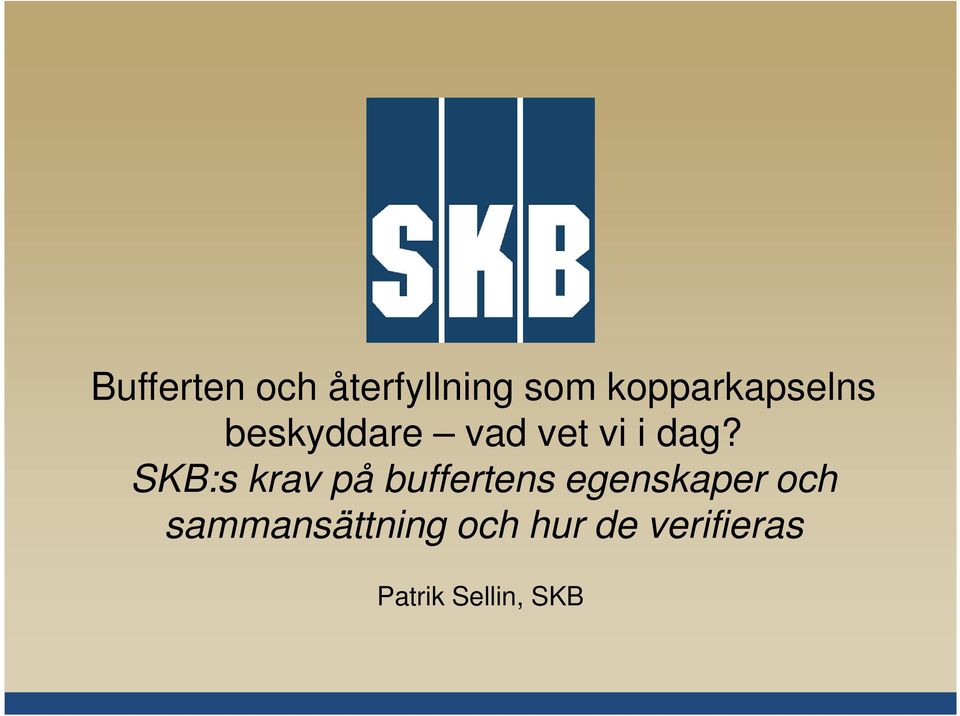 SKB:s krav på buffertens egenskaper och