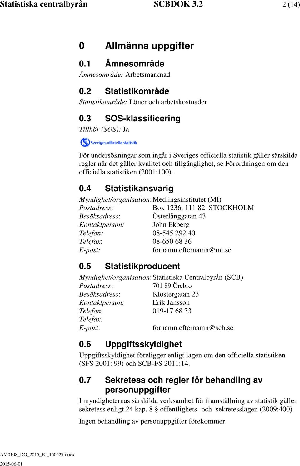 officiella statistiken (2001:100). 0.