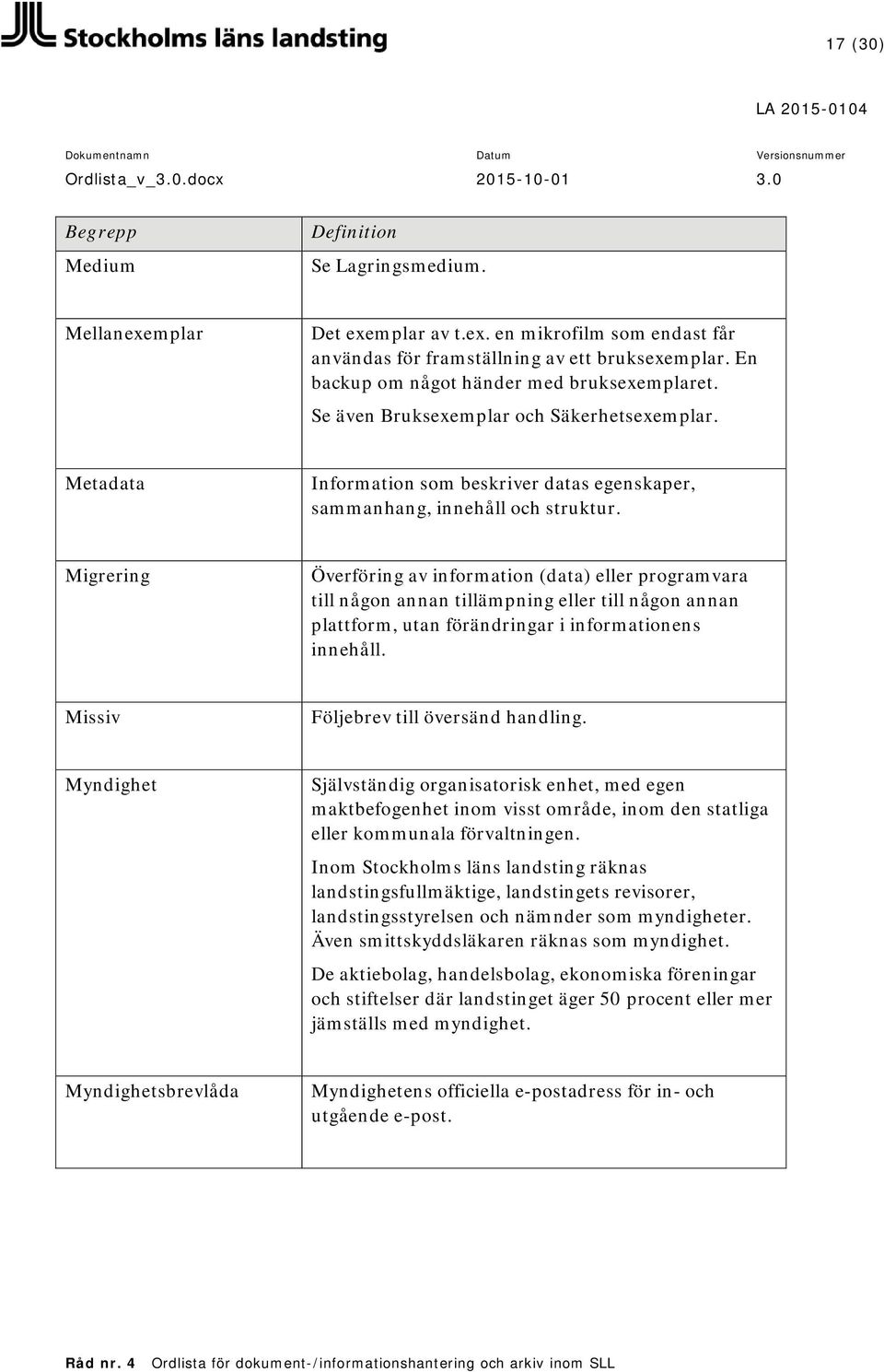 Migrering Överföring av information (data) eller programvara till någon annan tillämpning eller till någon annan plattform, utan förändringar i informationens innehåll.