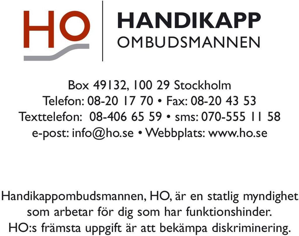 se Webbplats: www.ho.