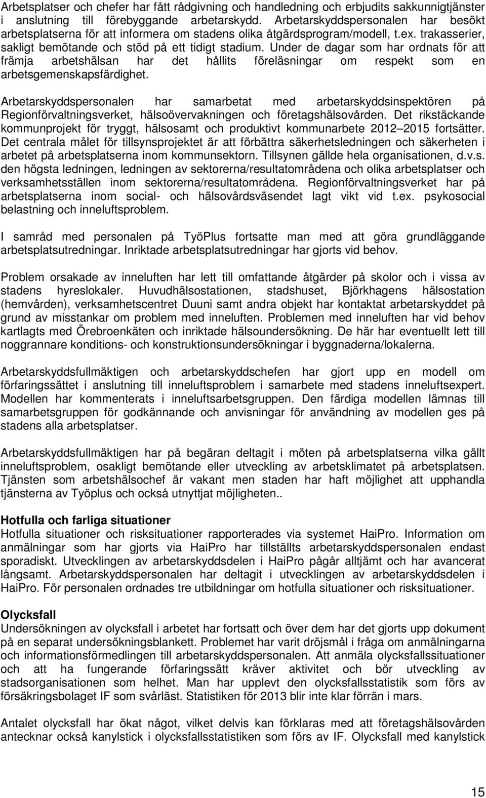 Under de dagar som har ordnats för att främja arbetshälsan har det hållits föreläsningar om respekt som en arbetsgemenskapsfärdighet.