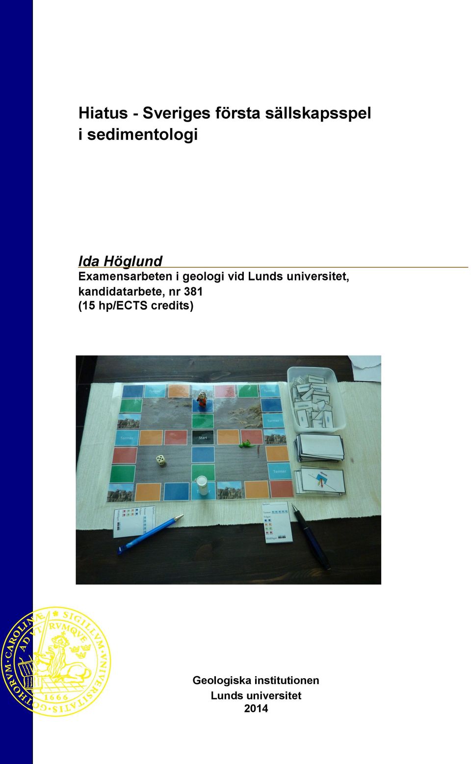 vid Lunds universitet, kandidatarbete, nr 381 (15