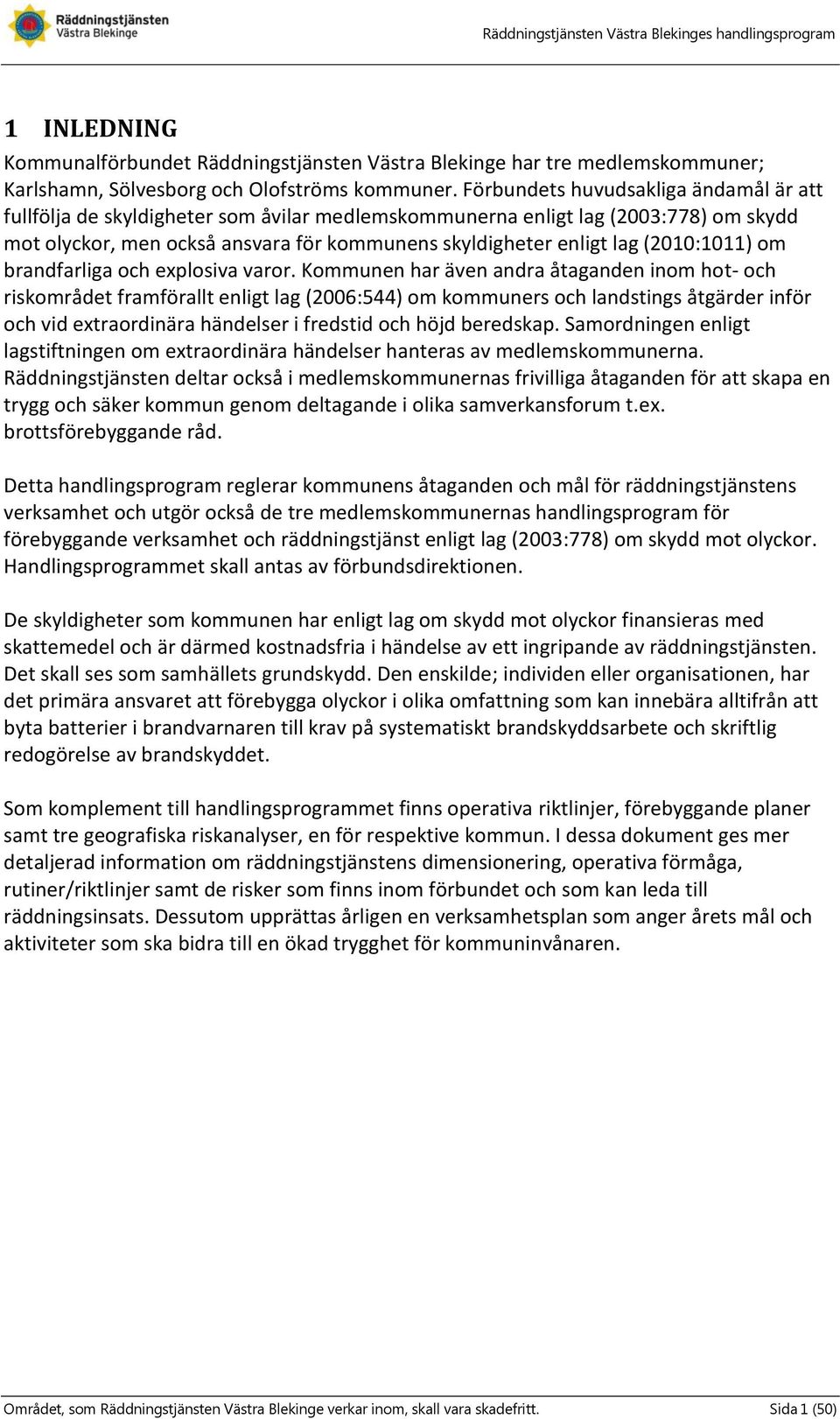 (2010:1011) om brandfarliga och explosiva varor.