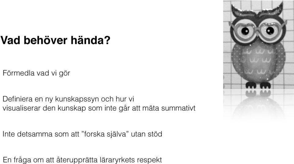 vi visualiserar den kunskap som inte går att mäta