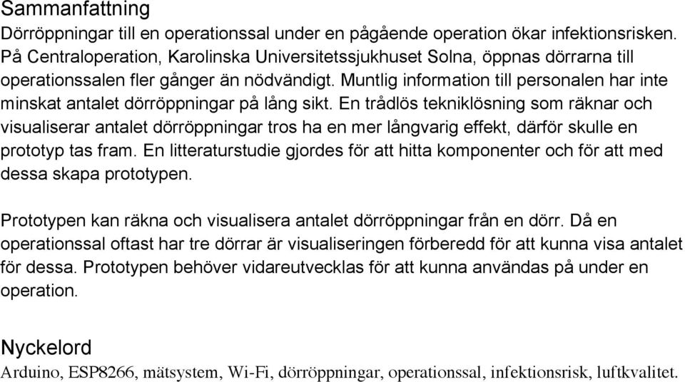 Muntlig information till personalen har inte minskat antalet dörröppningar på lång sikt.