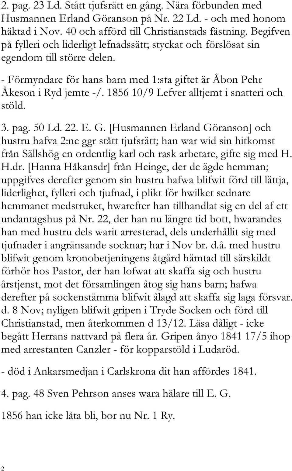 1856 10/9 Lefver alltjemt i snatteri och stöld. 3. pag. 50 Ld. 22. E. G.