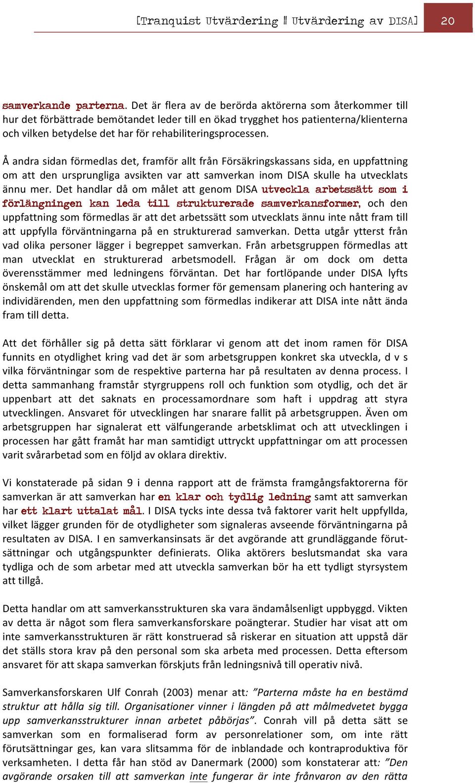 rehabiliteringsprocessen.